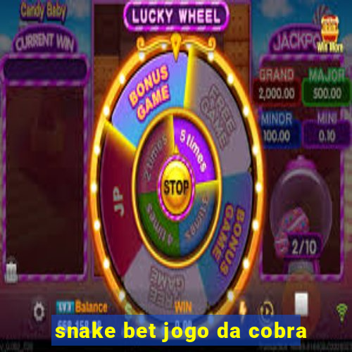 snake bet jogo da cobra